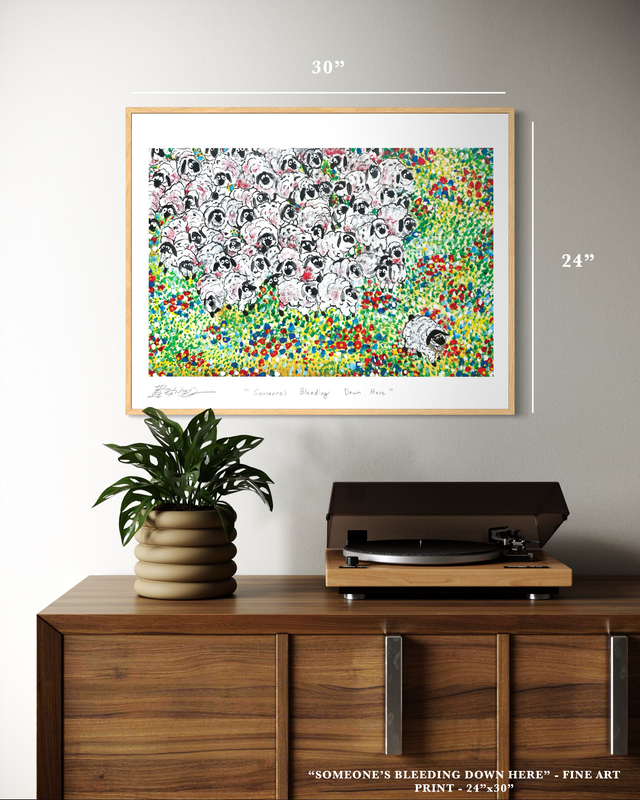 "Someone's Bleeding Down Here" - Fine Art Print