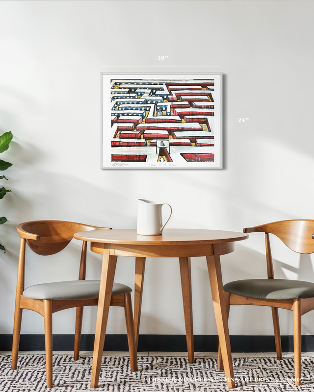 "There Is No Cheese" - Fine Art Print